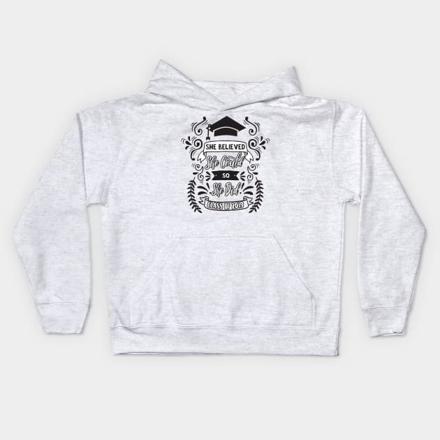 She Believed She Could So She Did Class of 2019 Kids Hoodie by sergiovarela